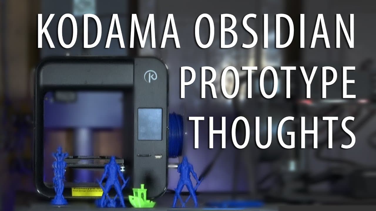 My Final Thoughts on the Kodama Obsidian 3D Printer Prototype