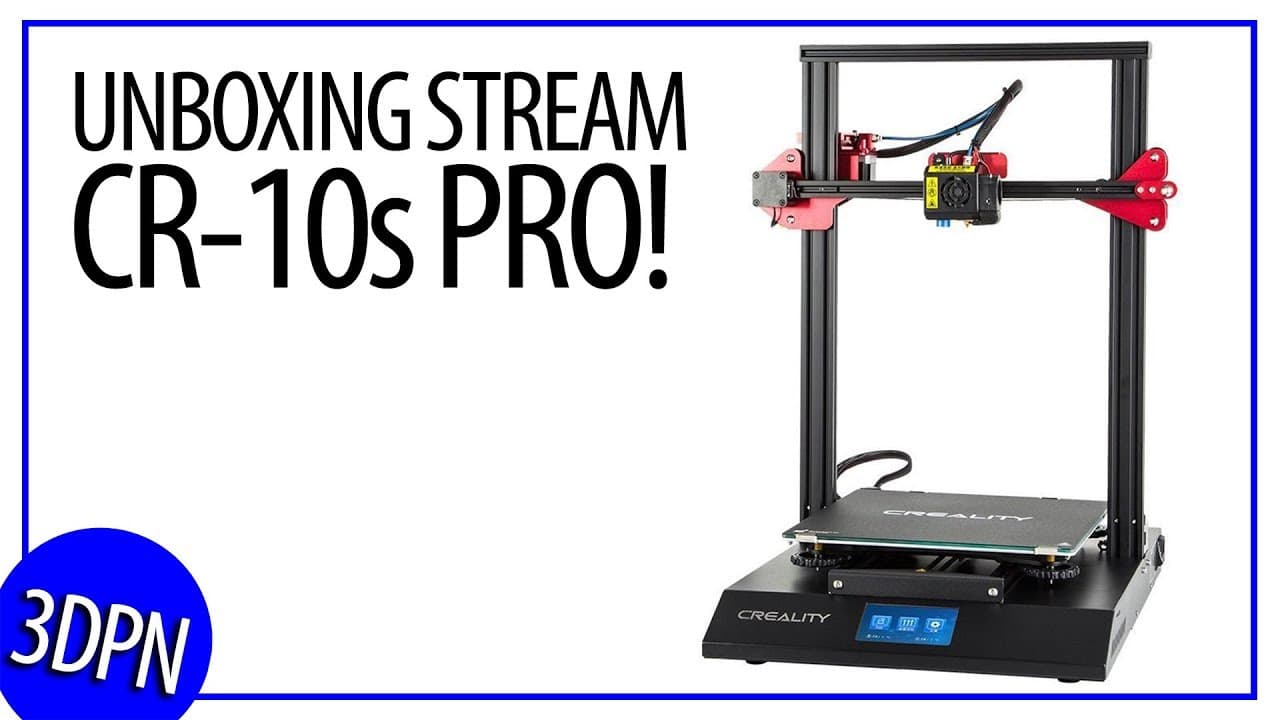 CR-10s PRO Unboxing and Setup Stream: WAS LIVE!